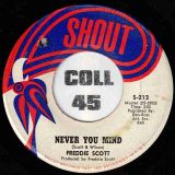 Freddie Scott – Am I Grooving You b/w Never You Mind – Shout 7″