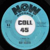 Ron Holden – Can You Talk? b/w I Need Ya – Now 7″