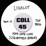 J.J. Barnes – I’ve Seen The Light b/w J.J. And Ortheia Barnes – Send Some Love – Livalot AT DJ 7″