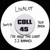 J.J. Barnes – I’ve Seen The Light b/w J.J. And Ortheia Barnes – Send Some Love – Livalot AT DJ 7″