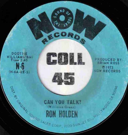 Ron Holden - Can You Talk? b/w I Need Ya - Now 7"