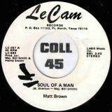 Matt Brown – Soul Of A Man b/w A Man Without A Woman – Le Cam 7″