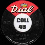 Joe Tex – Baby, Be Good b/w You Need Me, Baby – Dial 7″
