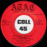 Gino Washington & The G.W. Band – Hey I’m A Love Bandit b/w We Ganna Make It – ATAC 7″