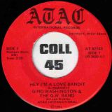 Gino Washington & The G.W. Band – Hey I’m A Love Bandit b/w We Ganna Make It – ATAC 7″