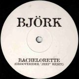 Björk – Bachelorette (Grooverider “Jeep” Remix) b/w Bachelorette (RZA Remix) – One Little Indian 12″