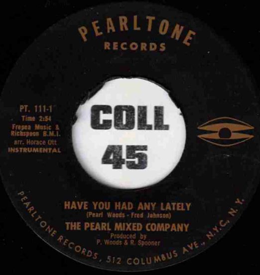 The Pearl Mixed Company - Have You Had Any Lately (Vocal) b/w Have You Had Any Lately (Instrumental) - Pearltone 7"