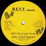 Hot, Cold Sweat – Meet Me At The Go-Go (Vocal) b/w Meet Me At The Go-Go (Instrumental) -D.E.T.T. 12″