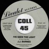 J.J. Barnes – I’ve Seen The Light b/w J.J. And Ortheia Barnes – Send Some Love – Livalot AT 7″