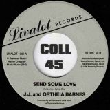 J.J. Barnes – I’ve Seen The Light b/w J.J. And Ortheia Barnes – Send Some Love – Livalot AT 7″