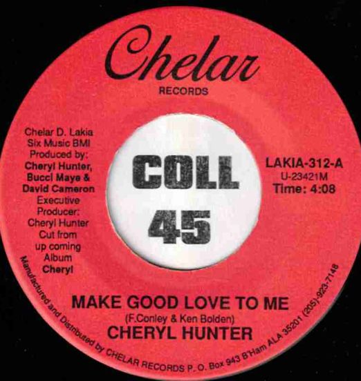 Cheryl Hunter - Make Good Love To Me b/w Want My Lovin' - Chelar 7"