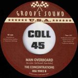 The Concentrations – Man On The Spot b/w Man Overboard – Groove Sound AT 7″