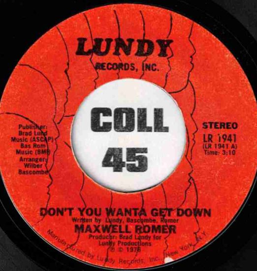 Maxwell Romer - Don't You Wanta Get Down b/w Don't You Wanta Get Down - Lundy 7"