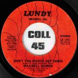 Maxwell Romer – Don’t You Wanta Get Down b/w Don’t You Wanta Get Down – Lundy 7″