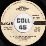 B.W. & The Next Edition – Work, Work, Work STEREO b/w MONO Version – Dakar DJ 7″