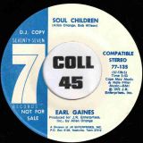Earl Gaines – Soul Children b/w I Can’t Face It – Seventy Seven DJ 7″
