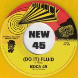 Boca 45 – (Do It) Fluid b/w Another Dimension – B block UK & EU 7″