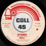 Bull – Bygones b/w In The Meantime – Bell DJ 7″