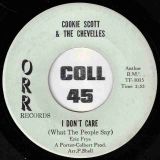 Cookie Scott & The Chevelles – I Don’t Care (What The People Say) b/w Misled – Orr 7″
