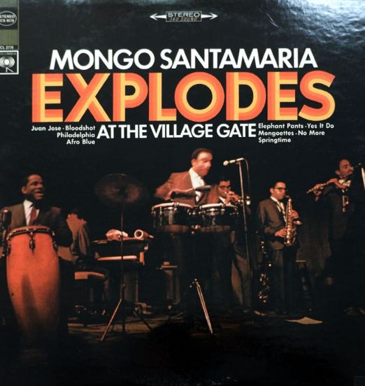 Mongo Santamaria - Mongo Santamaria Explodes At The Village Gate - Columbia LP