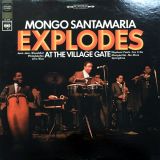 Mongo Santamaria – Mongo Santamaria Explodes At The Village Gate – Columbia LP