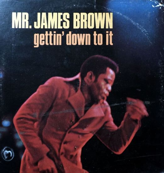 Mr. James Brown - Gettin' Down To It - King LP