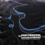 The Beatmasters – Dunno What It Is (About You) (Remix) b/w Dub What It Is (About You) – Rhythm King UK 12″
