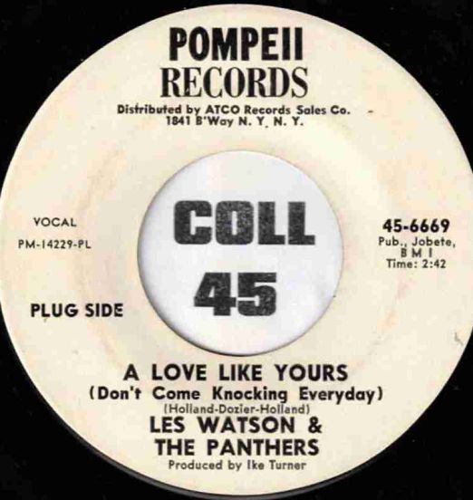 Les Watson & The Panthers - A Love Like Yours (Don't Come Knocking Everyday) b/w Oh Yeah - Pompeii DJ 7"
