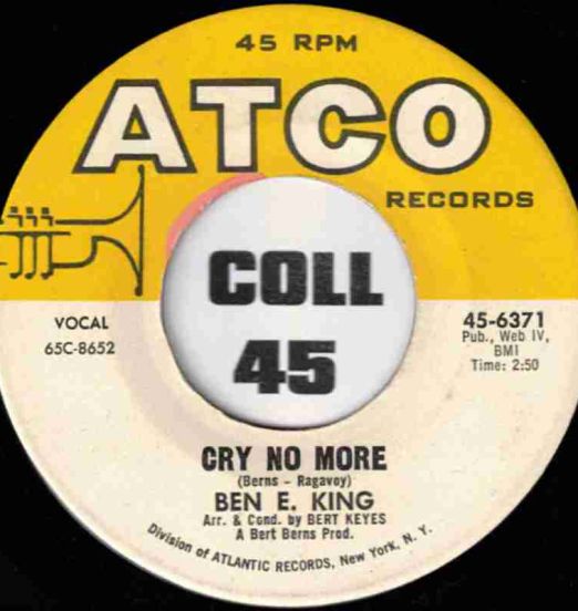 Ben E. King - Cry No More b/w (There's) No Place To Hide - ATCO 7"
