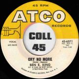 Ben E. King – Cry No More b/w (There’s) No Place To Hide – ATCO 7″