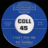 Pat Powdrill – Do It b/w I Can’t Hear You – Downey 7″