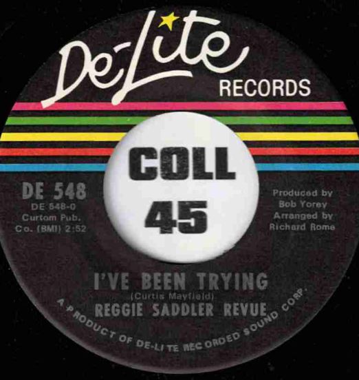 Reggie Saddler Revue - I've Been Trying b/w So Long Little Sweet Girl - Delite 7"
