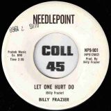 Billy Frazier – Could This Be Love? b/w Let One Hurt Do – Needlepoint DJ 7″