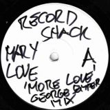 *ONE COPY!* Mary Love – More Love (And Then Some) George Semper Mix b/w Jr. & Altroy Mix – Record Shack AT DJ FIRST TEST PRESS 7″