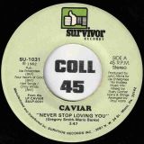 Caviar – Never Stop Loving You b/w Instrumental Versipon – Survivor 7″