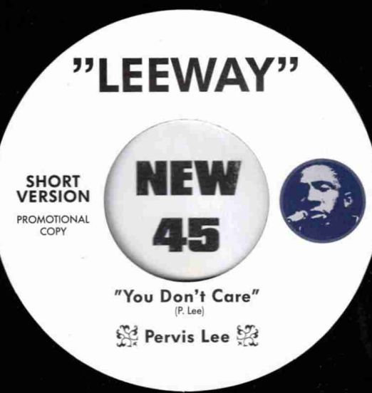 Pervis Lee - You Don't Care (Short Version) b/w Long Version - Leeway 7"