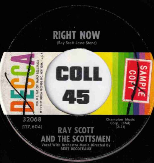Ray Scott And The Scottsmen - Right Now b/w Feeling No Pain - Decca 7"