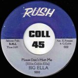 Big Ella – The Queen b/w Please Don’t Hurt Me – Rush 7″