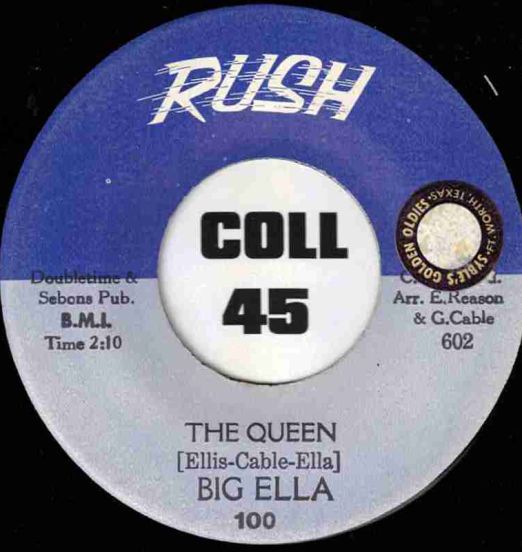 Big Ella - The Queen b/w Please Don't Hurt Me - Rush 7"