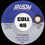 Big Ella – The Queen b/w Please Don’t Hurt Me – Rush 7″