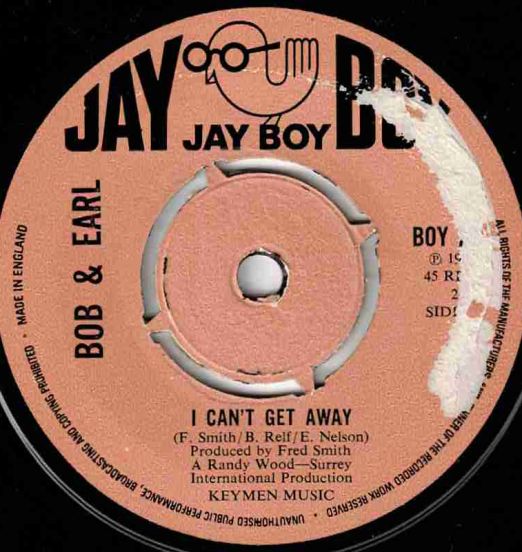 Bob & Earl - I Can't Get Away b/w I'll Keep Running Back - Jay Boy UK 7"