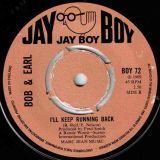Bob & Earl – I Can’t Get Away b/w I’ll Keep Running Back – Jay Boy UK 7″