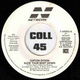 Clifton Dyson – Slow Your Body Down STEREO b/w MONO Version – Network DJ 7″