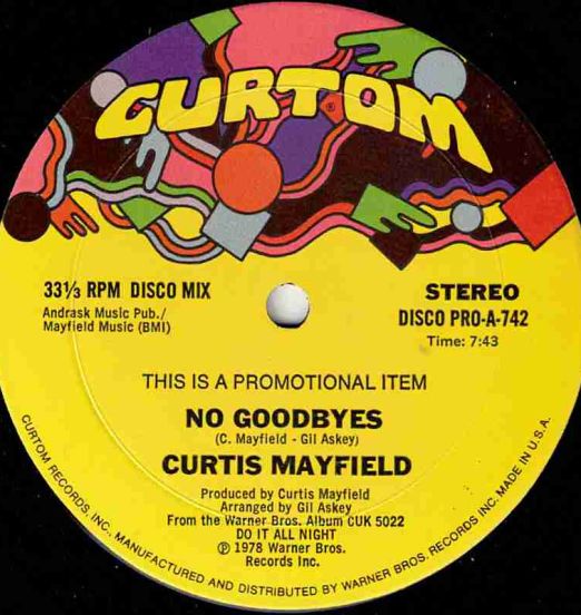 Curtis Mayfield - No Goodbyes Disco Mix STEREO Version b/w Same - Curtom DJ 12"