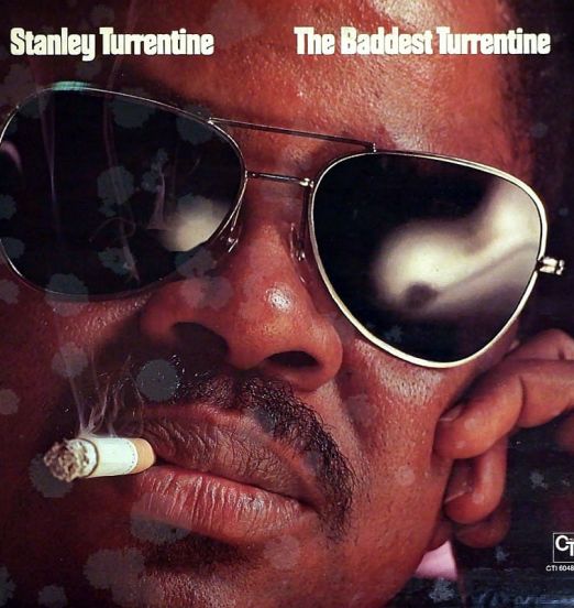 Stanley Turrentine - The Baddest Turrentine - CTI LP