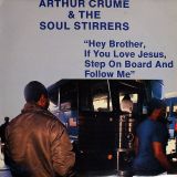 Arthur Crume & The Soul Stirrers – Hey Brother, If You Love Jesus, Step On Board And Follow Me – Crumco LP