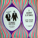 Tommy Brown – I Aint Ly’ing (Live From The Club) – T & L LP