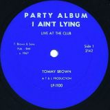 Tommy Brown – I Aint Ly’ing (Live From The Club) – T & L LP