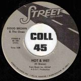 Doug Brown & The Ones – Give It To The One You Love b/w Hot & Wet – Street 7″