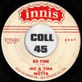 Ike And Tina And The Ikettes – So Fine b/w So Blue Over You – Innis 7″